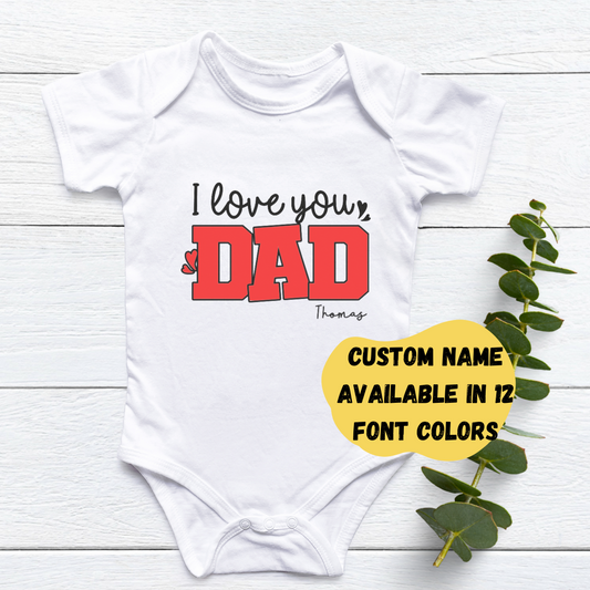 I Love You Dad Baby Onesie - Personalised Name Bodysuit